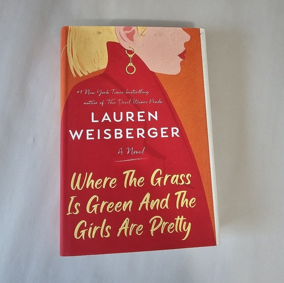 Where The Grass Is Green And Girls Are Pretty - Hardcover Book Lauren Weisberger - Picture 1 of 6
